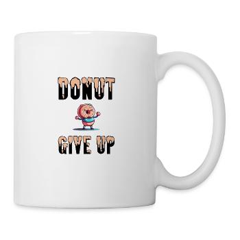 Donut give Up Sei entschlossen und gebe nicht auf - Tasse - Weiß - Rechts