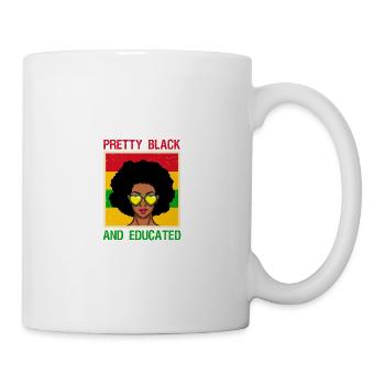 Pretty Black And Educated - American African Queen - Tasse - Weiß - Rechts