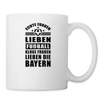 Frauen lieben Fußball, kluge Frauen die Bayern - Tasse - Weiß - Rechts