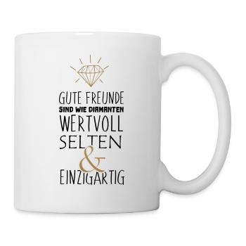 Gute Freunde sind wie Diamanten Geschenk Idee - Tasse - Weiß - Rechts