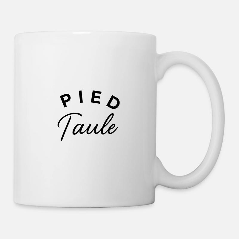 Pied taule – Design typographique humoristique - Mug blanc - blanc