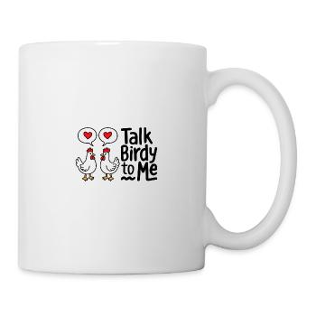 Speak Birdish with Me Chicks Chickens Love - Mug - white - Right