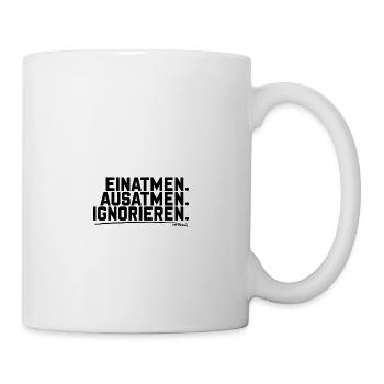 Damen Einatmen Ausatmen Ignorieren lustiger Spruch - Tasse - Weiß - Rechts