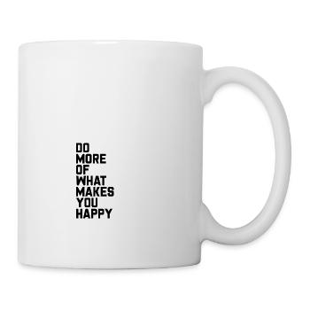 DO MORE OF WHAT MAKES YOU HAPPY. - Mug - white - Right