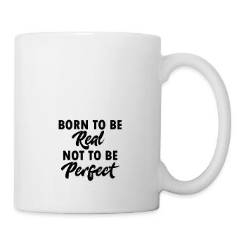 Born to be real - Mug - white - Right