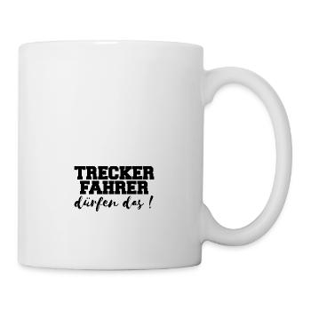 Treckerfahrer Dürfen Das! Trecker Trekker Landwirt - Tasse - Weiß - Rechts