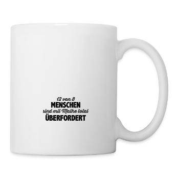 Lustiger Mathe Mathematik Spruch - Tasse - Weiß - Rechts