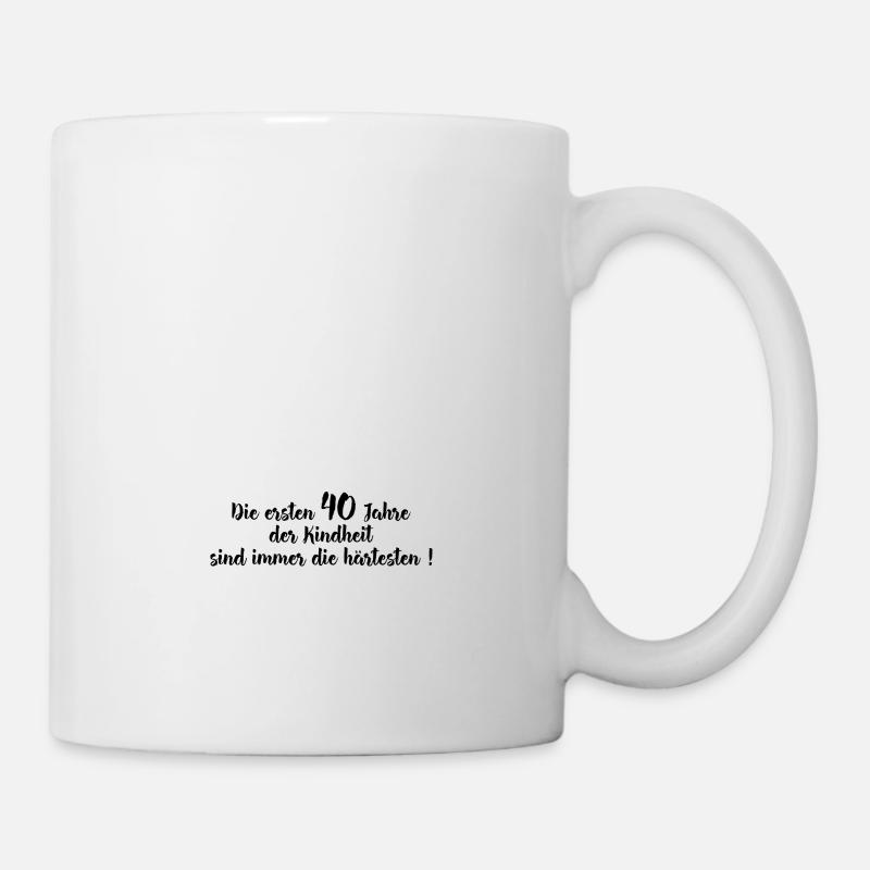 die ersten 40 Jahre der Kindheit 40. Geburtstag - Tasse - Weiß