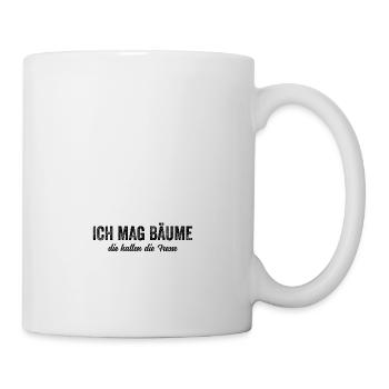 Ich mag Bäume die halten die Fresse - Sprüche - Tasse - Weiß - Rechts