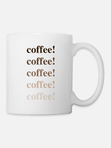 coffee coffee coffee - Tasse - Weiß