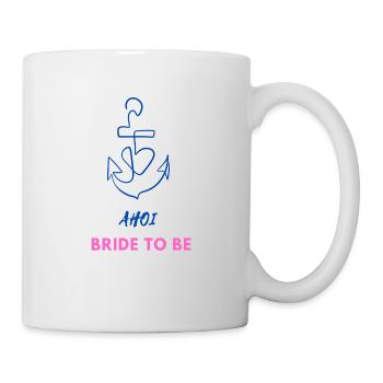 Ahoi Bride to be - JGA T-Shirt - Tasse - Weiß - Rechts