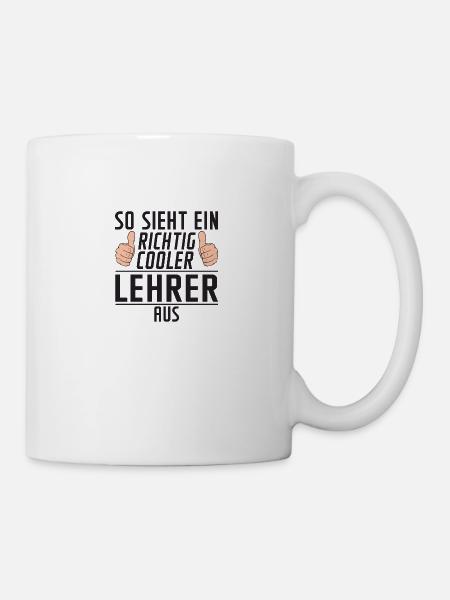 Lehrer | lustiger Spruch | Schule | Schüler - Tasse - Weiß
