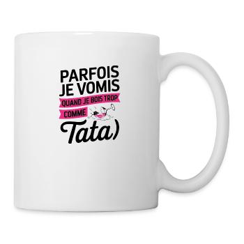 Parfois Je Vomis quand je Bois trop comme tata - Mug blanc - blanc - Droite