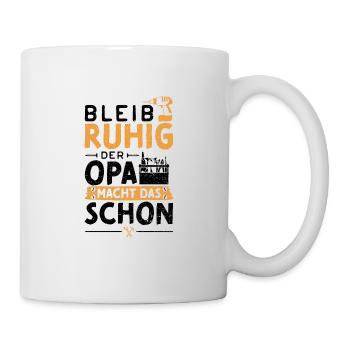 Bleib Ruhig Der Opa Macht Das Schon - Heimwerker - Tasse - Weiß - Rechts