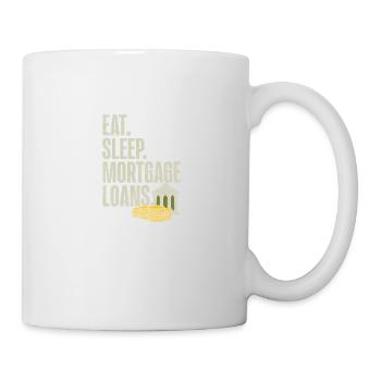 Eat Sleep Mortgage Loans - Tasse - Weiß - Rechts
