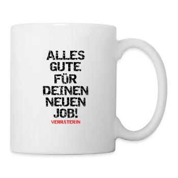 Alles Gute In Deinem Neuen Job Verräterin Abschied - Tasse - Weiß - Rechts