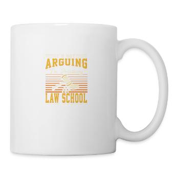 I'm Not Arguing I'm Practicing for Law School - Tasse - Weiß - Rechts