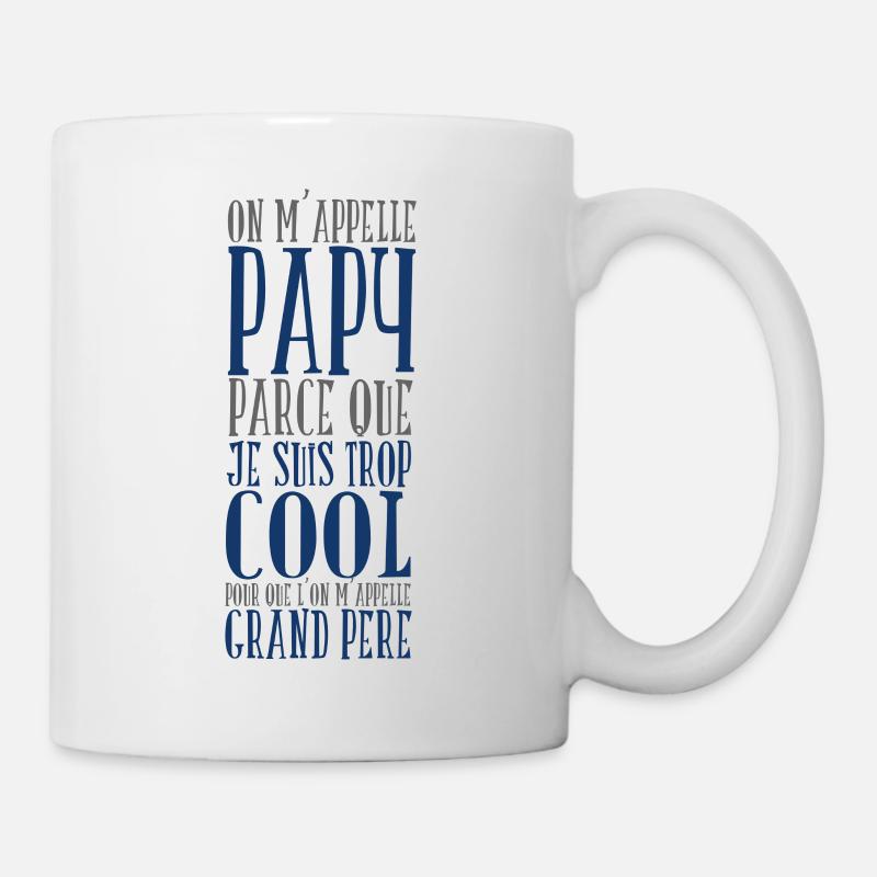On m’appelle papy parce que je suis trop cool - Mug blanc - blanc