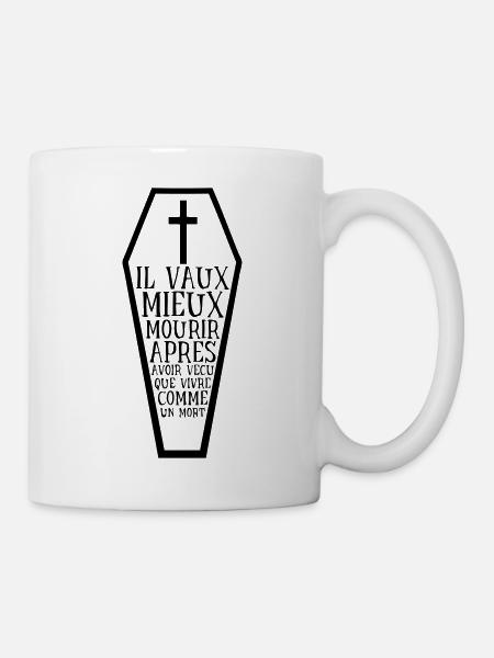 il vaut mieux mourir cercueil humour noir - Mug blanc - blanc