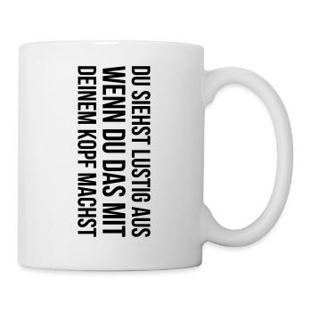 TU AS L’AIR DRÔLE QUAND TU AS LA TÊTE - Mug blanc - blanc - Droite