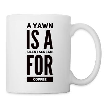 A Yawn Is A Silent Scream For Coffee - Mug - white - Right