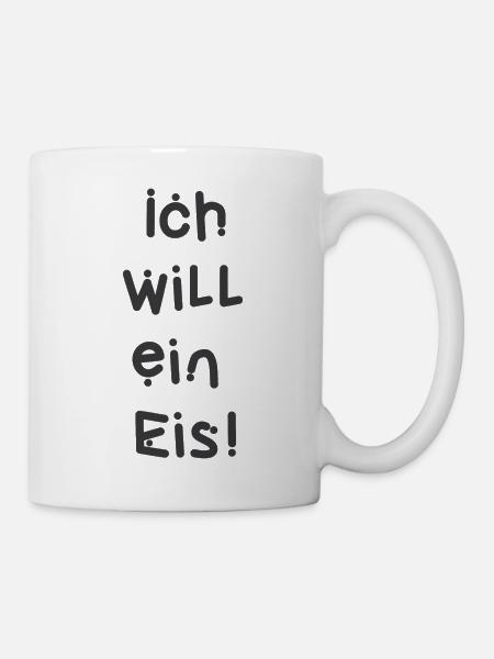 Ich will ein Eis! - Tasse - Weiß