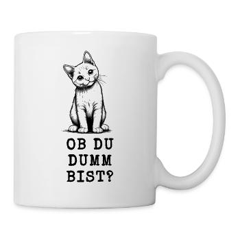 Ob du dum bist? Sarkastische Katzen - Tasse - Weiß - Rechts