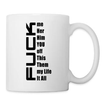 F#CK – Me, You, Them, It All - Tasse - Weiß - Rechts