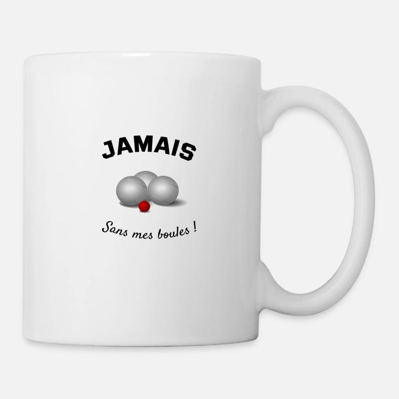 JAMAIS sans mes boules - Mug blanc - blanc