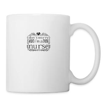 Don t Worry I m a Nurse - Mug - white - Right