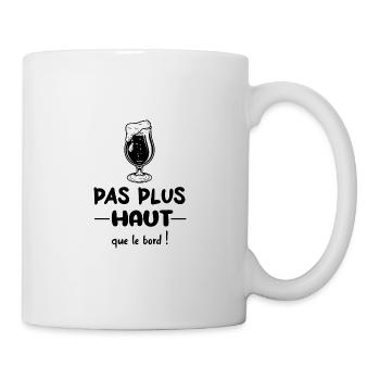 Pas plus haut que le bord t-shirt bière humour - Mug blanc - blanc - Droite