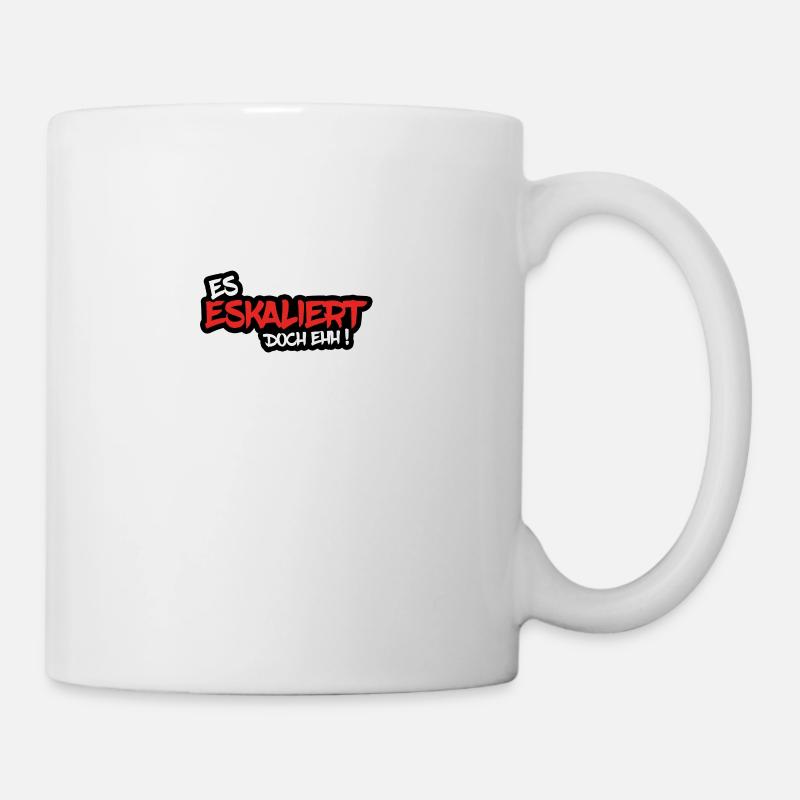 ES ESKALIERT DOCH EHH ! - Tasse - Weiß