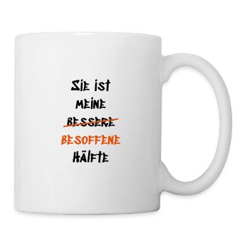 Sie ist meine besoffene Hälfte - Tasse - Weiß - Rechts