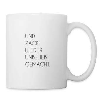 Und Zack Wieder Unbeliebt Gemacht Frech Direkt Fun - Tasse - Weiß - Rechts