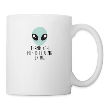 Alien / Area 51 / UFO: Thank You For Believing In - Tasse - Weiß - Rechts