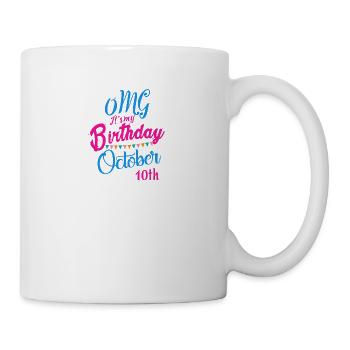 OMG Its my birthday October 10th - Mug - white - Right