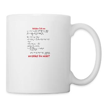 Mathematik / Physik / Nerd: Welchen Teil von ... - Tasse - Weiß - Rechts
