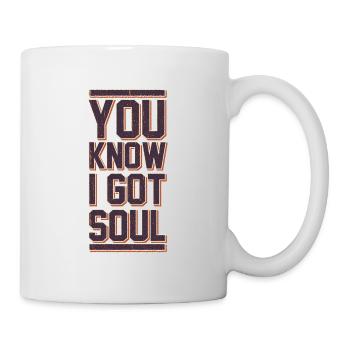 You know I got Soul - Mug - white - Right