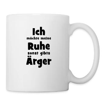 "Ich möchte meine Ruhe" - Schriftzug - Tasse - Weiß - Rechts