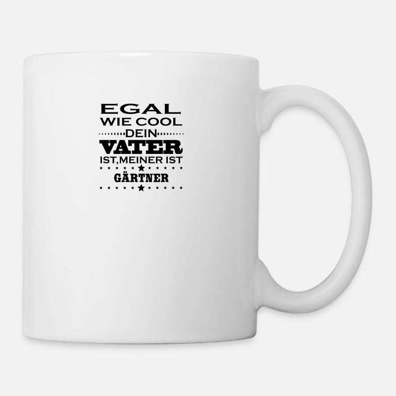 Egal wie cool vater ist GAeRTNER - Tasse - Weiß