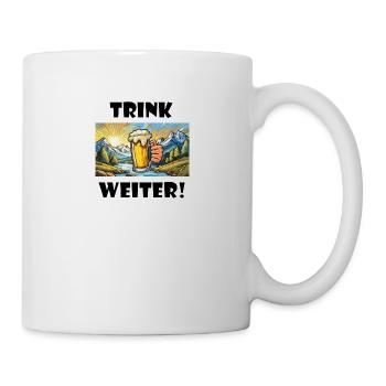 Trink weiter! - Tasse - Weiß - Rechts