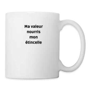 Ma valeur nourris mon étincelle - Mug blanc - blanc - Droite