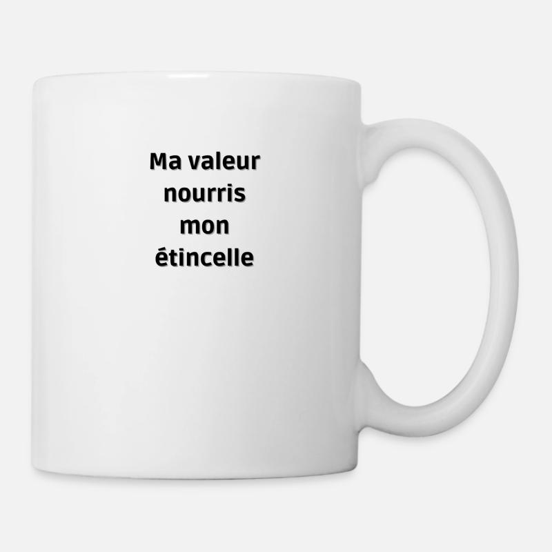 Ma valeur nourris mon étincelle - Mug blanc - blanc