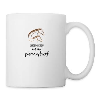 Unser Leben ist ein Ponyhof - Tasse - Weiß - Rechts