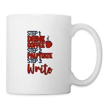 Étape 1 : Buvez du café : Étape 2 : Palpitez : Étape 3 : Écrire4 - Mug blanc - blanc - Droite