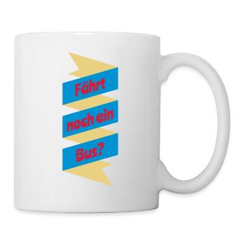 Fährt Bus Schriftzug Motto Motiv farbig Geschenk - Tasse - Weiß - Rechts