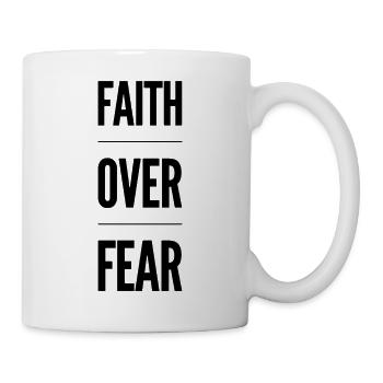 Faith Over Fear - Tasse - Weiß - Rechts