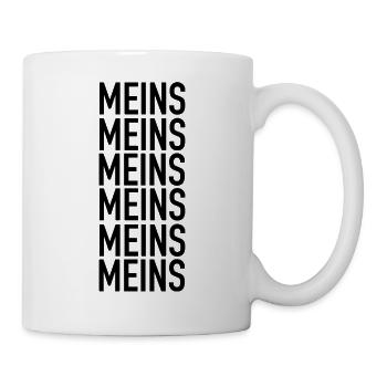 Meins meins meins meins - Tasse - Weiß - Rechts