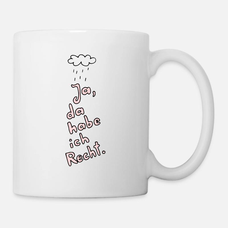 Ja, da habe ich Recht. - Tasse - Weiß