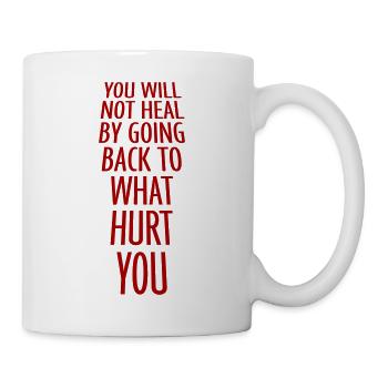 You Will Not Heal Healing Pain Let Go New Beginning - Mug - white - Right